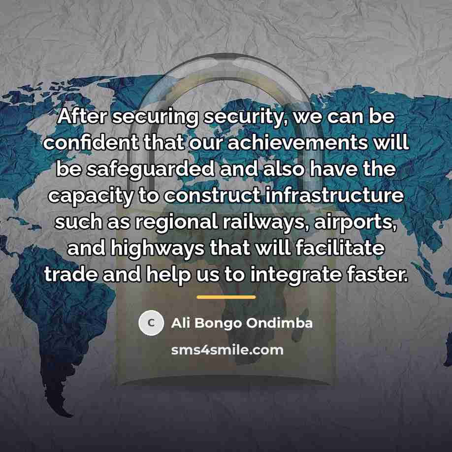 “After securing security, we can be confident that our achievements…” quote by Ali Bongo Ondimba