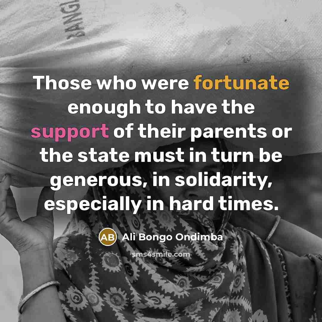 “Those who were fortunate enough to have the support of…” quote by Ali Bongo Ondimba