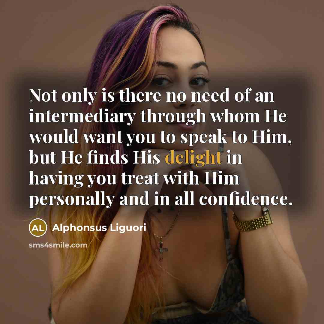“Not only is there no need of an intermediary through…” quote by Alphonsus Liguori