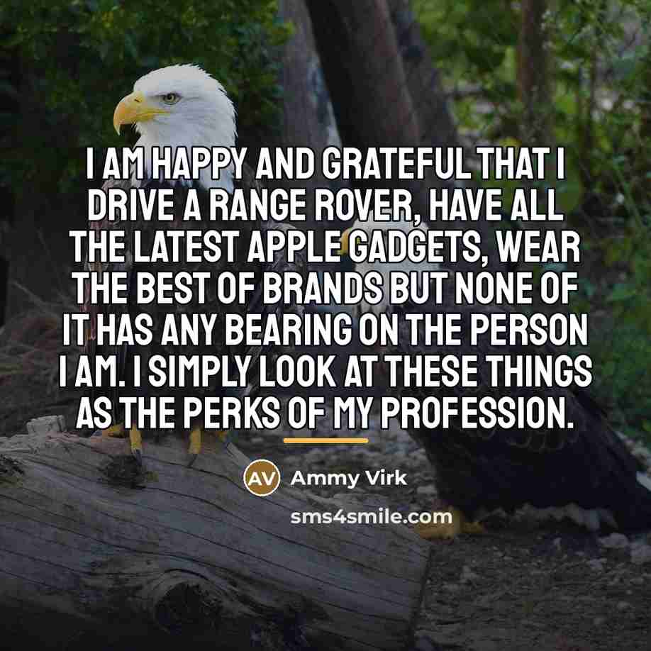 “I am happy and grateful that I drive a Range…” quote by Ammy Virk