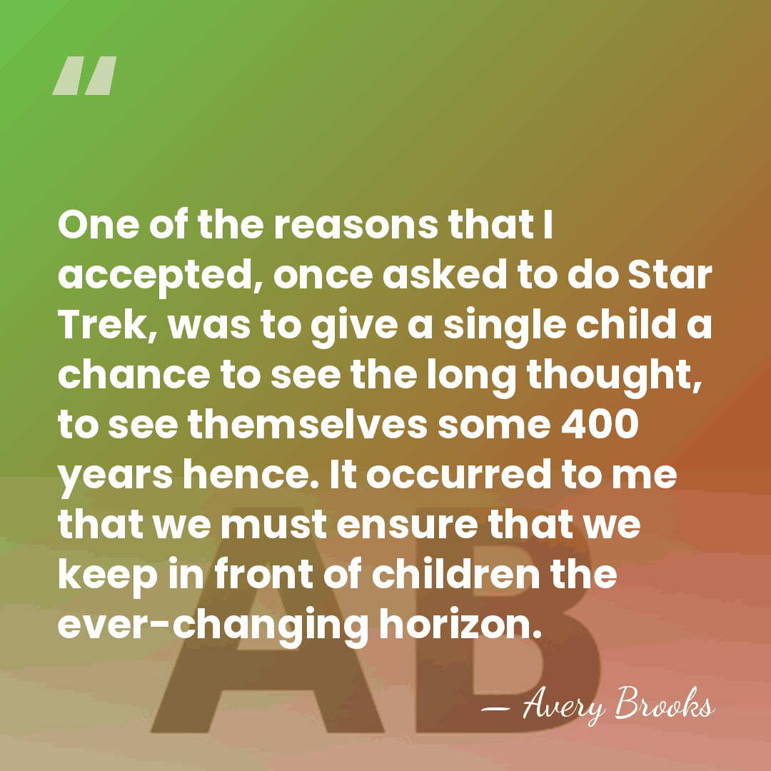 One of the reasons that I accepted, once asked to do Star&hellip; - Avery Brooks