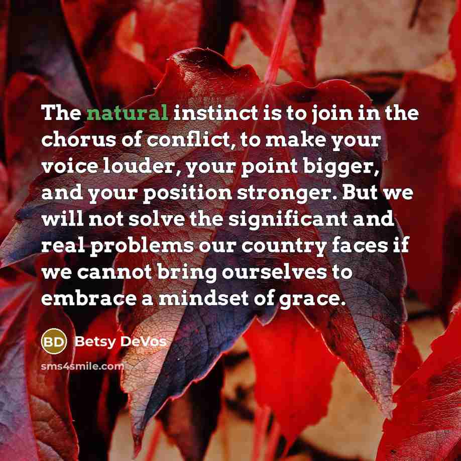 “The natural instinct is to join in the chorus of…” quote by Betsy DeVos