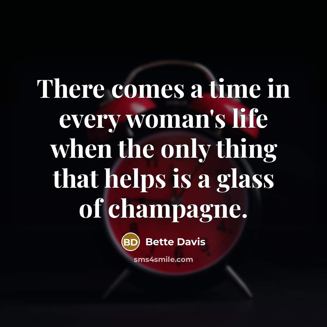 “There comes a time in every woman's life when the…” quote by Bette Davis