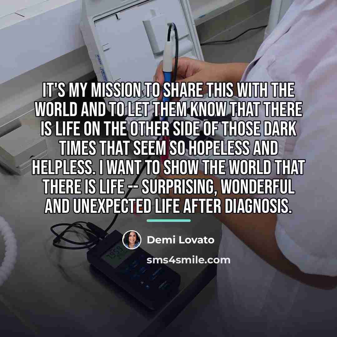 “It's my mission to share this with the world and…” quote by Demi Lovato