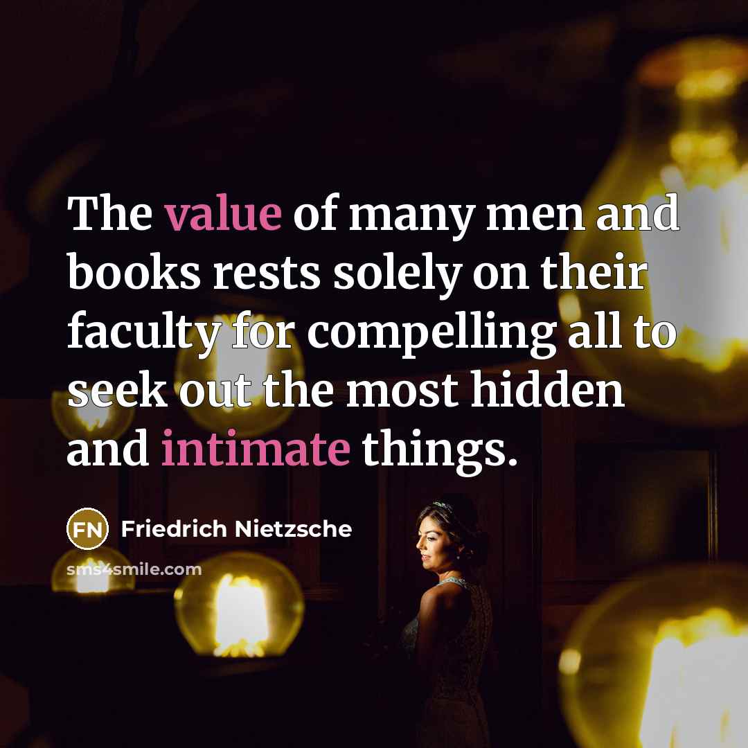 “The value of many men and books rests solely on…” quote by Friedrich Nietzsche