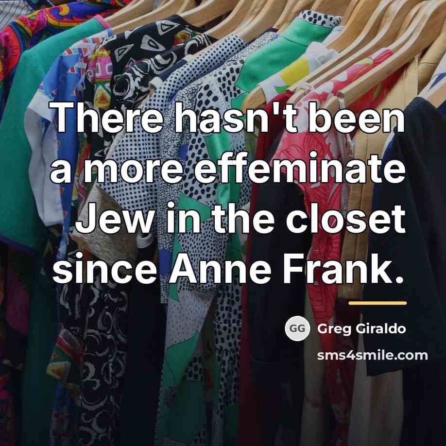 “There hasn't been a more effeminate Jew in the closet…” quote by Greg Giraldo