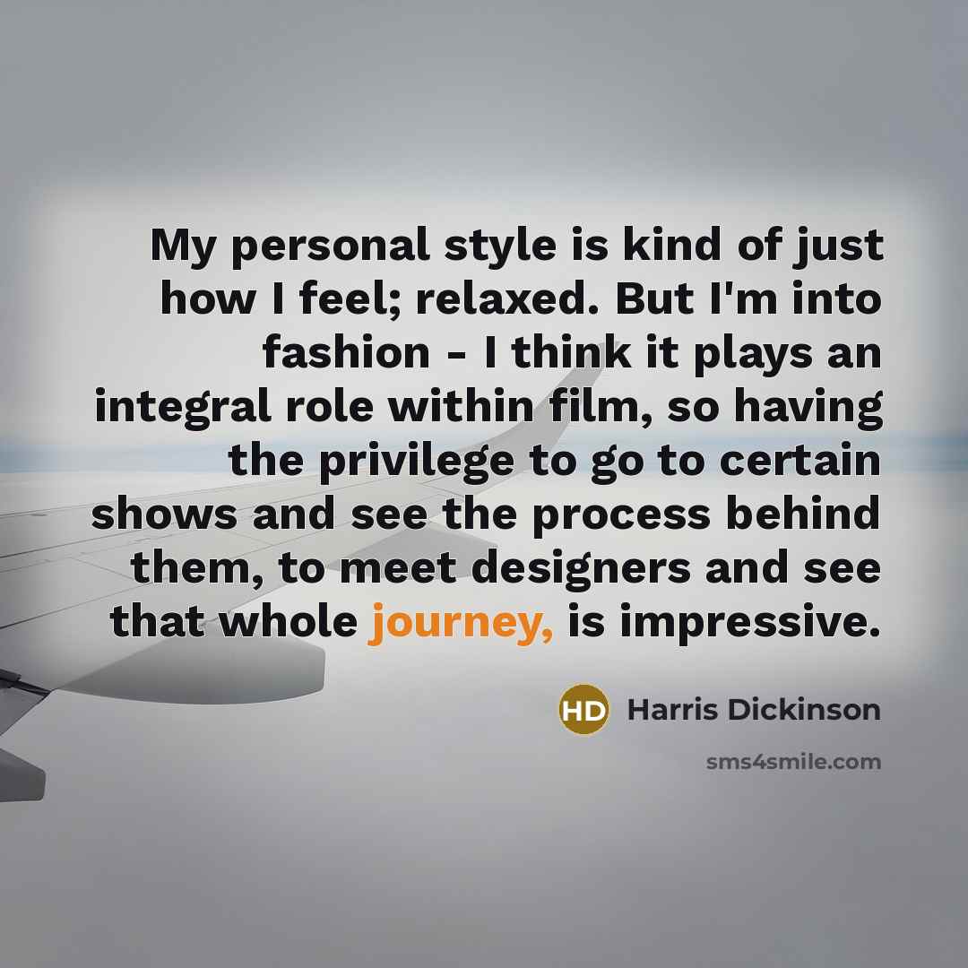 “My personal style is kind of just how I feel;…” quote by Harris Dickinson