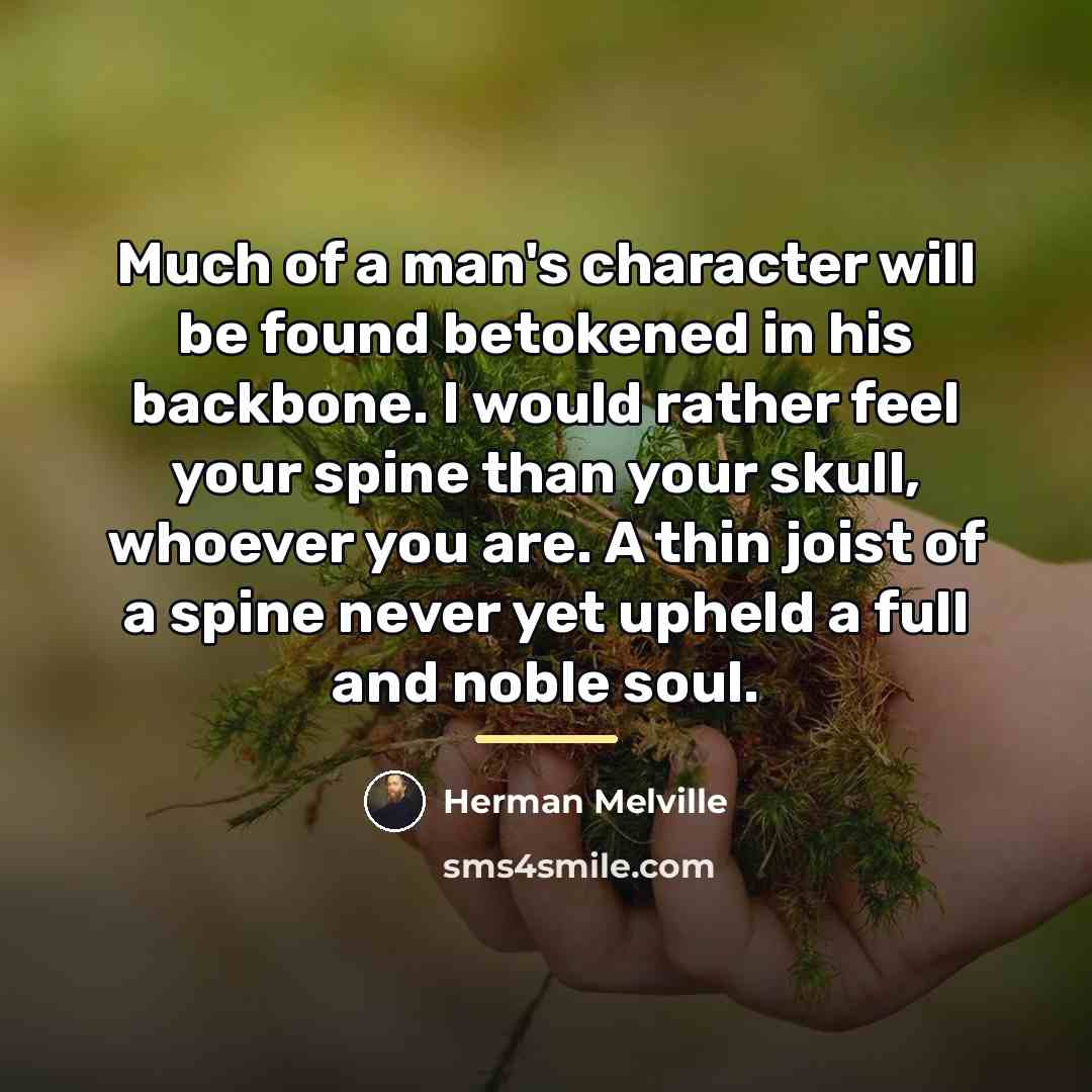 “Much of a man's character will be found betokened in…” quote by Herman Melville