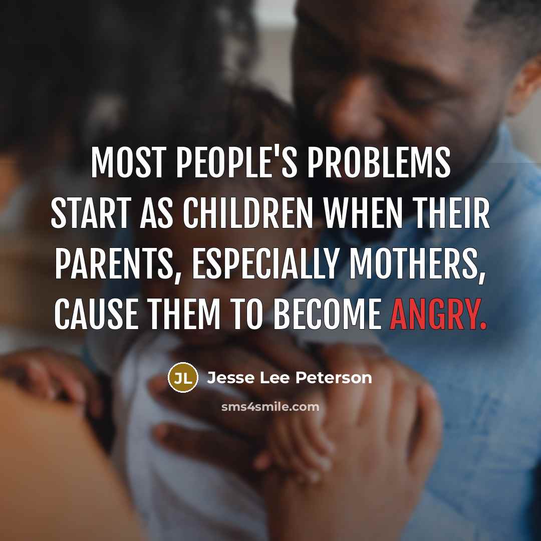 “Most people's problems start as children when their parents, especially…” quote by Jesse Lee Peterson