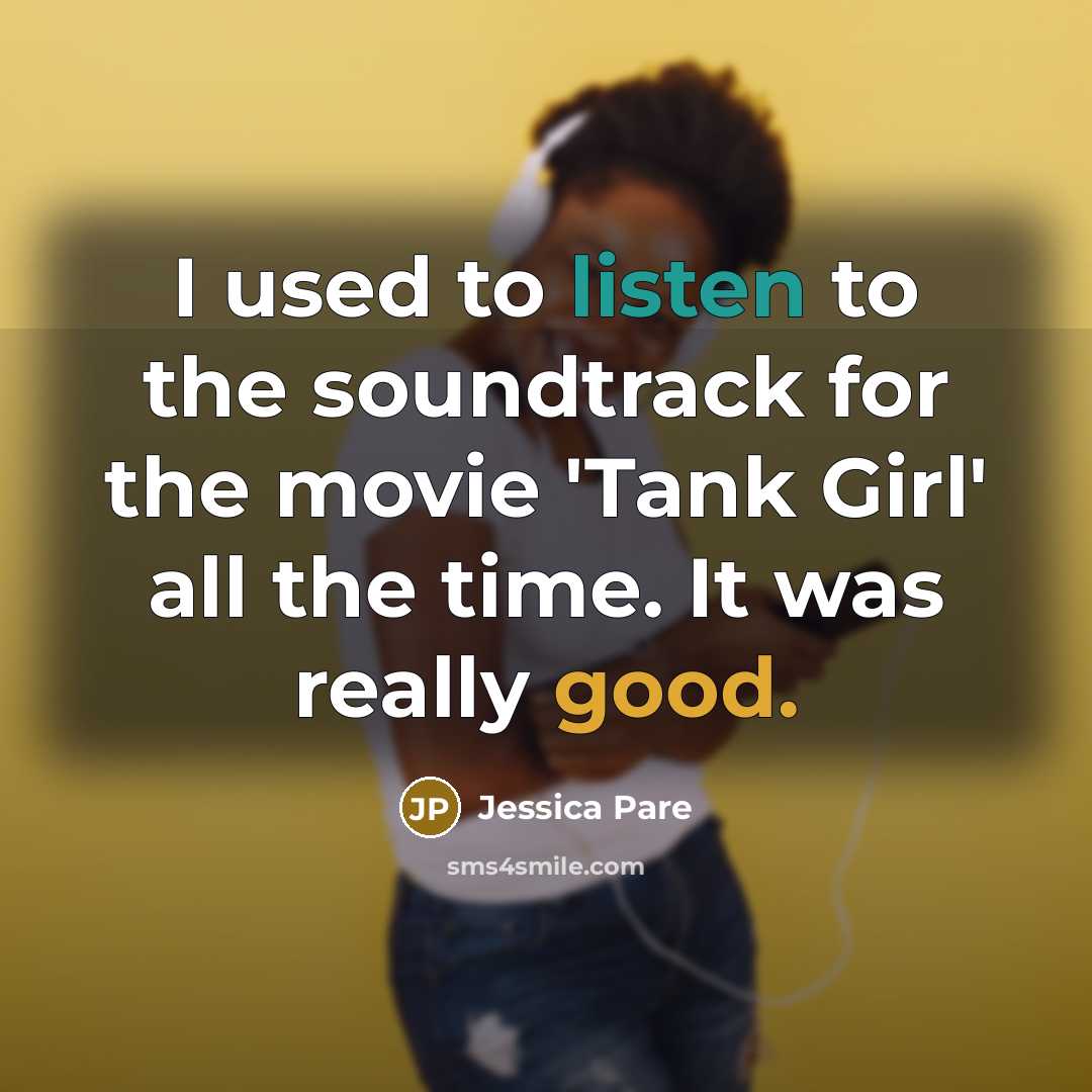 “I used to listen to the soundtrack for the movie…” quote by Jessica Pare