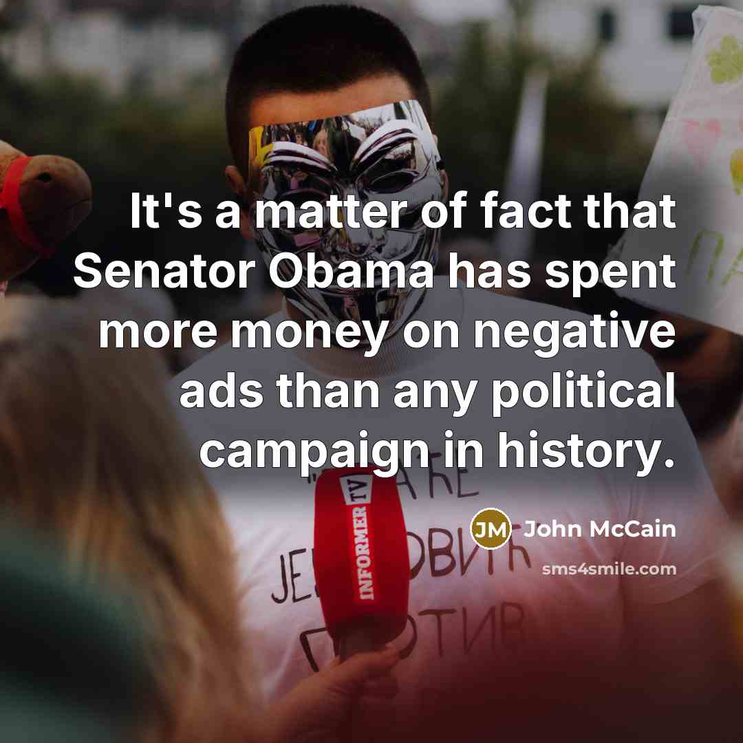“It's a matter of fact that Senator Obama has spent…” quote by John McCain