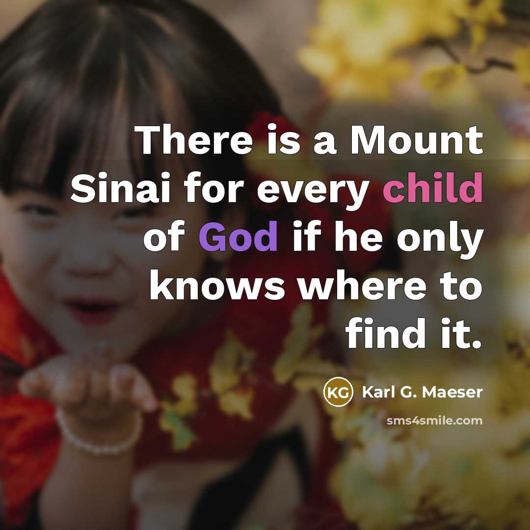 “There is a Mount Sinai for every child of God…” quote by Karl G. Maeser
