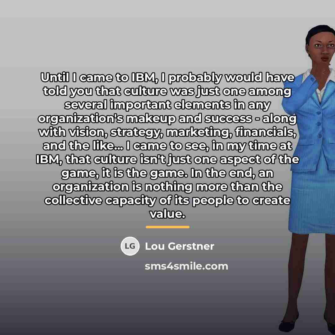 “Until I came to IBM, I probably would have told…” quote by Lou Gerstner