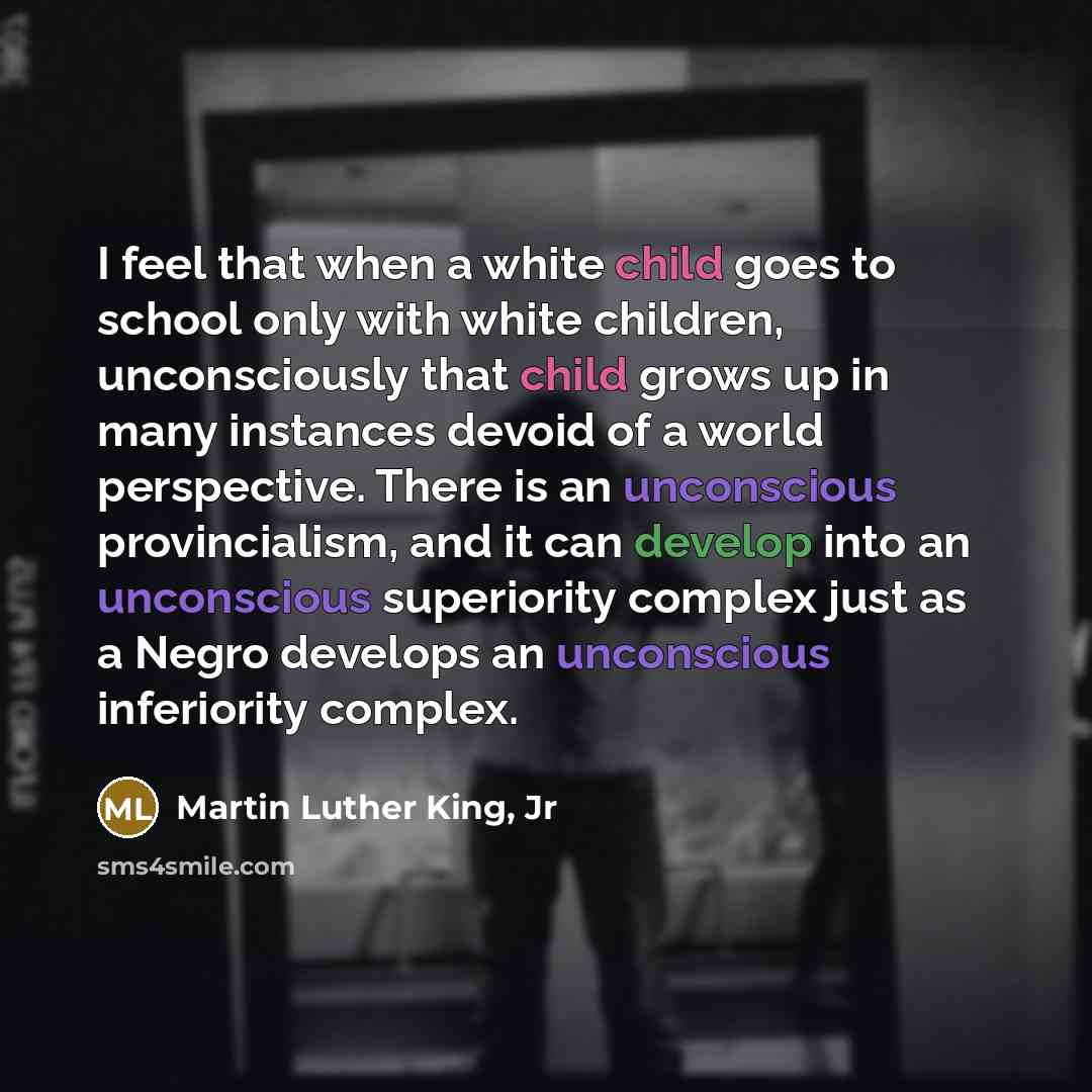 “I feel that when a white child goes to school…” quote by Martin Luther King, Jr