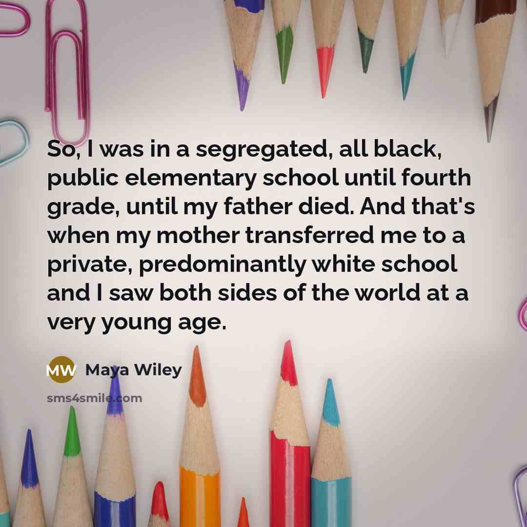 “So, I was in a segregated, all black, public elementary…” quote by Maya Wiley