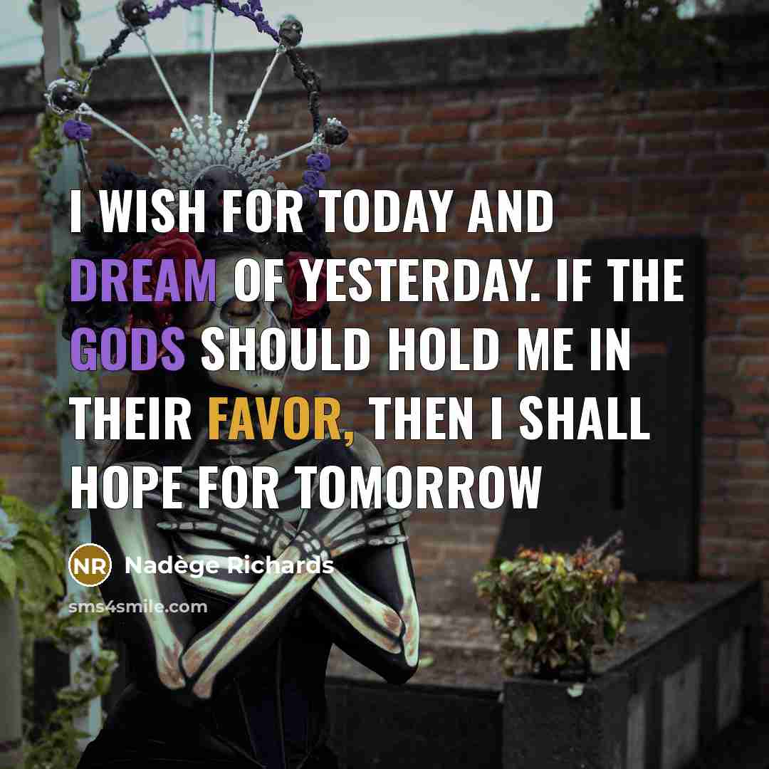 “I wish for today and dream of yesterday. If the…” quote by Nadege Richards