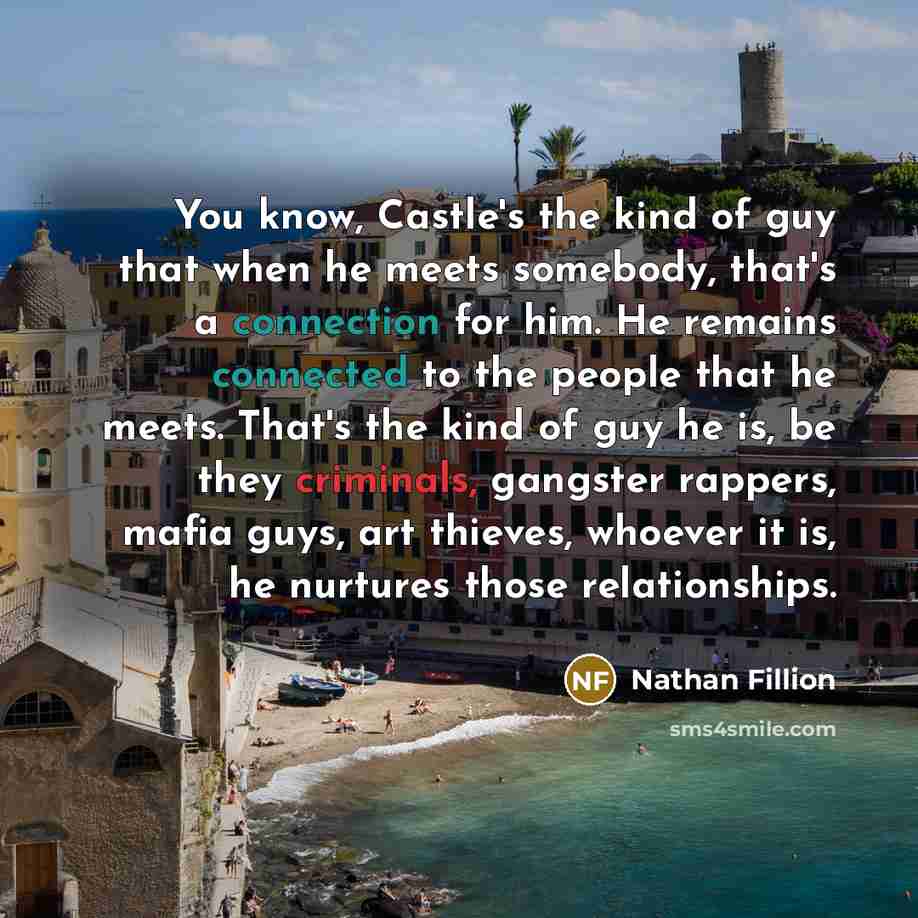 “You know, Castle's the kind of guy that when he…” quote by Nathan Fillion