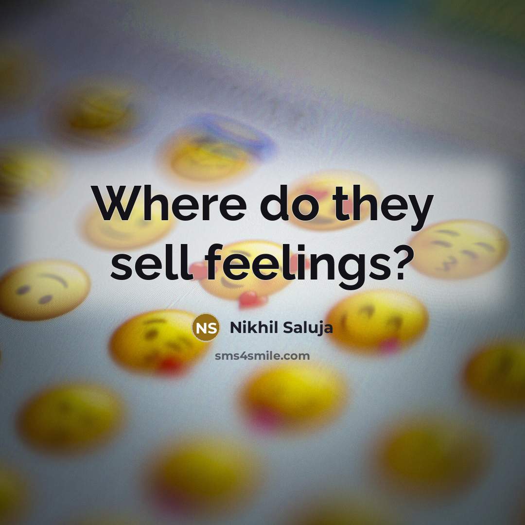 “Where do they sell feelings?” quote by Nikhil Saluja
