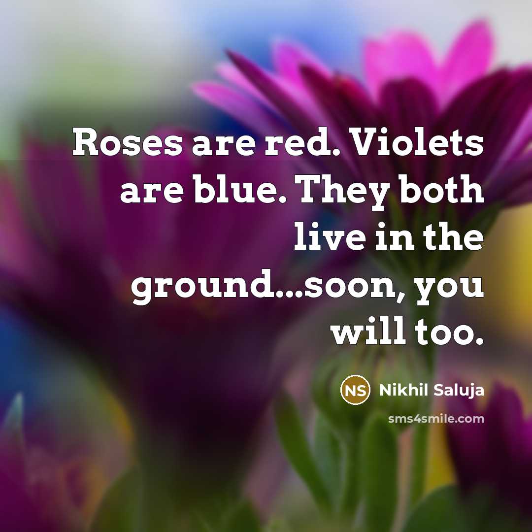 “Roses are red. Violets are blue. They both live in…” quote by Nikhil Saluja