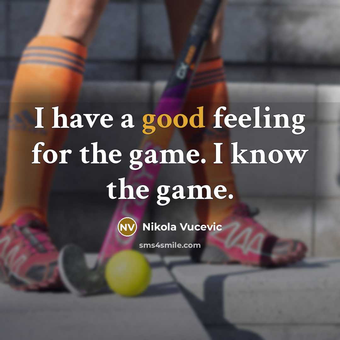 “I have a good feeling for the game. I know…” quote by Nikola Vucevic