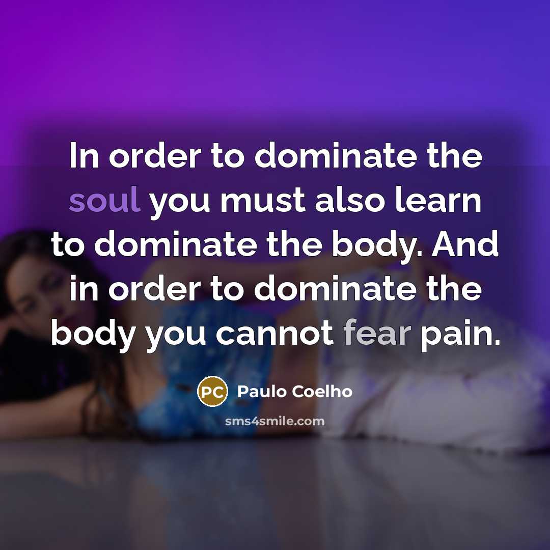 “In order to dominate the soul you must also learn…” quote by Paulo Coelho