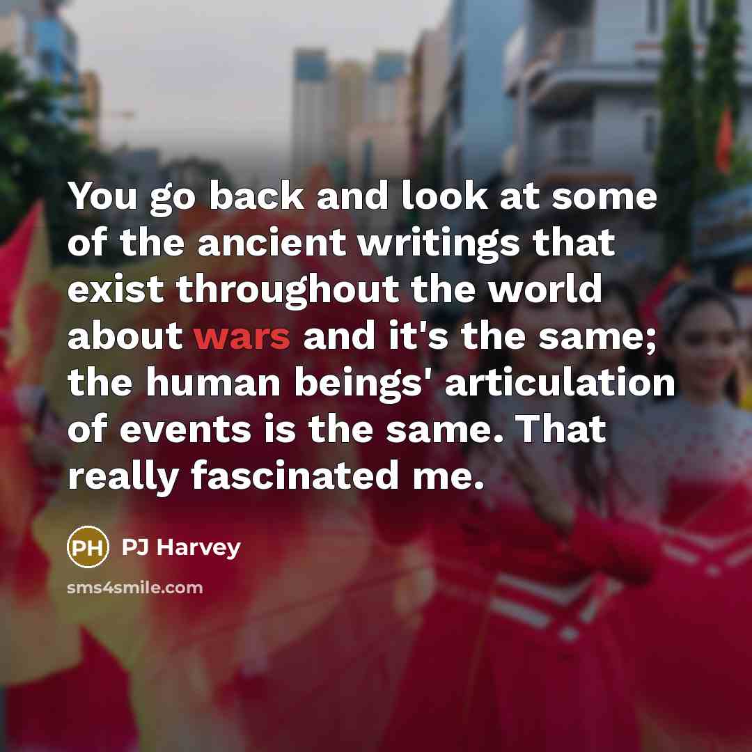 “You go back and look at some of the ancient…” quote by PJ Harvey