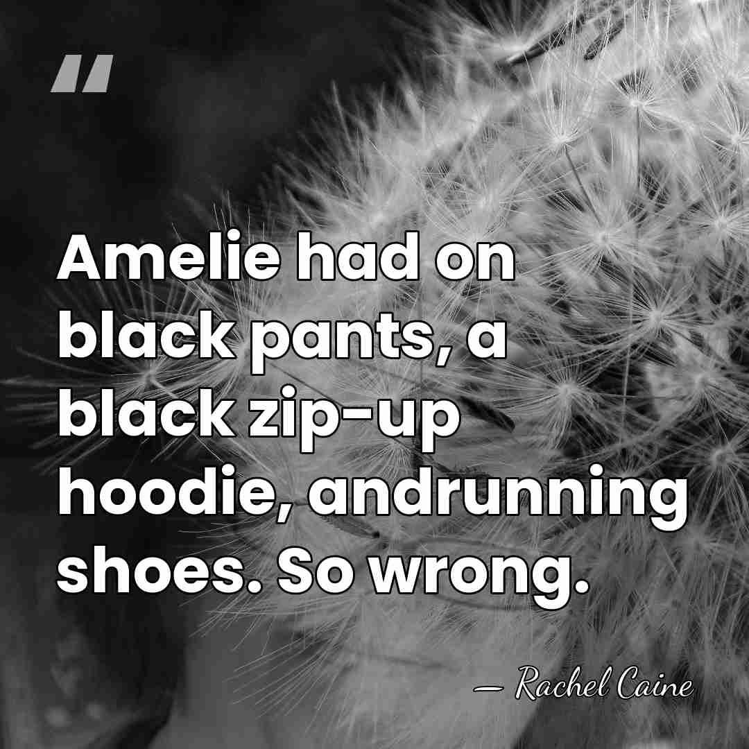 Amelie had on black pants, a black zip-up hoodie, andrunning shoes. So&hellip; - Rachel Caine