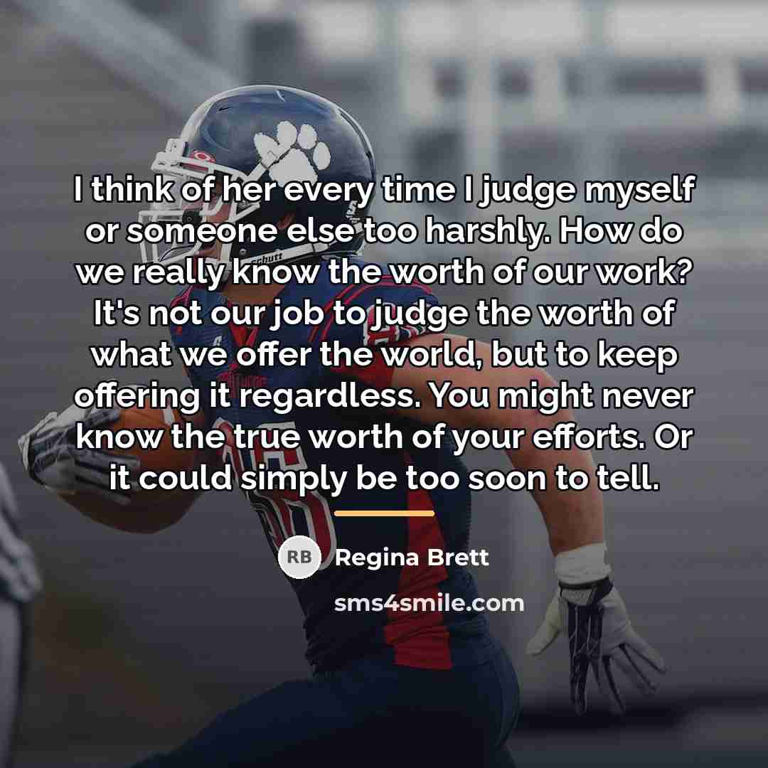 “I think of her every time I judge myself or…” quote by Regina Brett