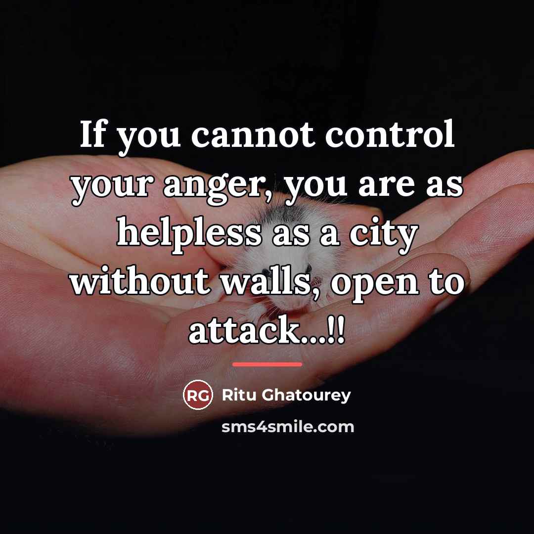 “If you cannot control your anger, you are as helpless…” quote by Ritu Ghatourey