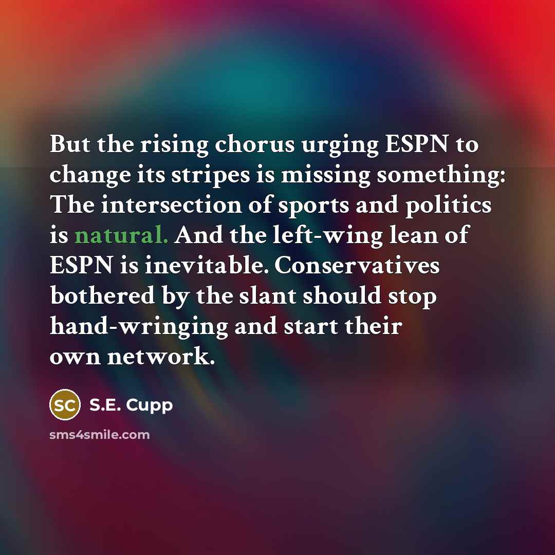 “But the rising chorus urging ESPN to change its stripes…” quote by S.E. Cupp