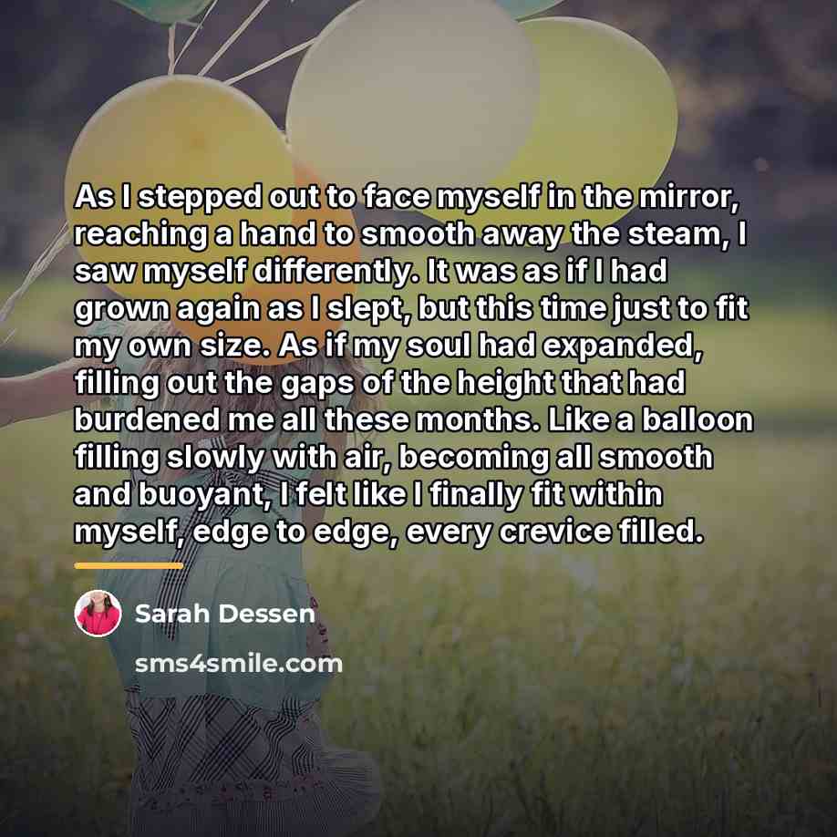 “As I stepped out to face myself in the mirror,…” quote by Sarah Dessen
