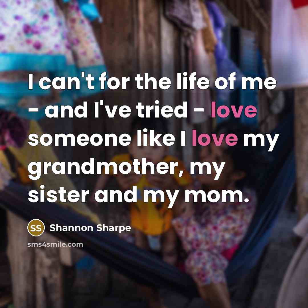 “I can't for the life of me - and I've…” quote by Shannon Sharpe
