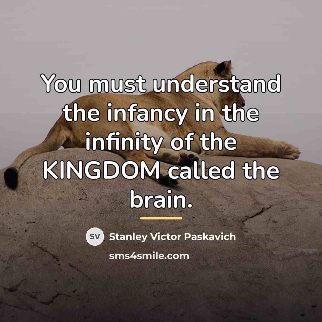 “You must understand the infancy in the infinity of the…” quote by Stanley Victor Paskavich