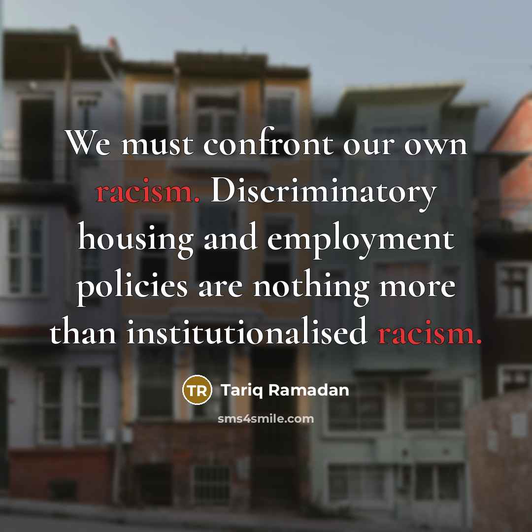 “We must confront our own racism. Discriminatory housing and employment…” quote by Tariq Ramadan