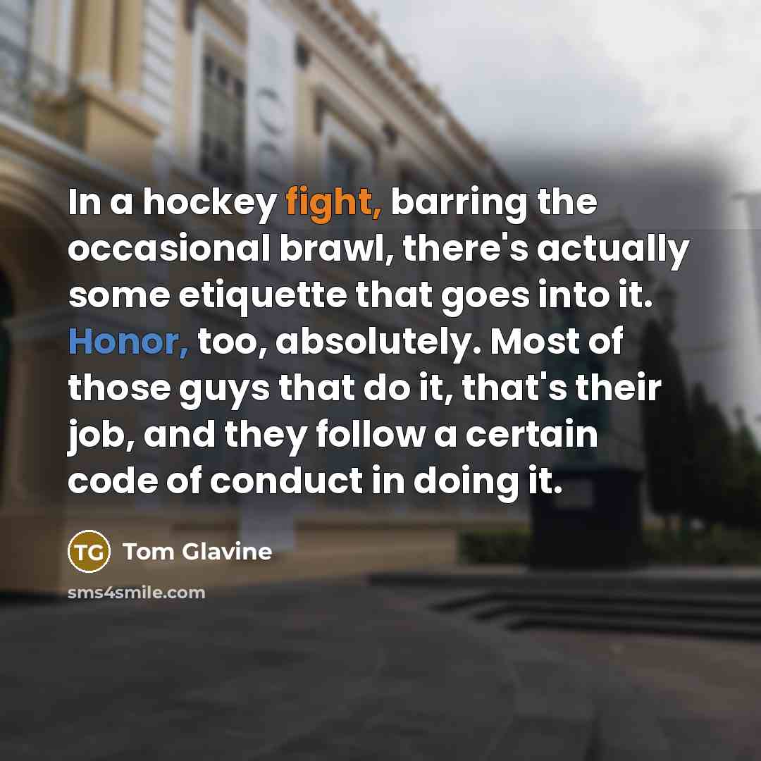 “In a hockey fight, barring the occasional brawl, there's actually…” quote by Tom Glavine