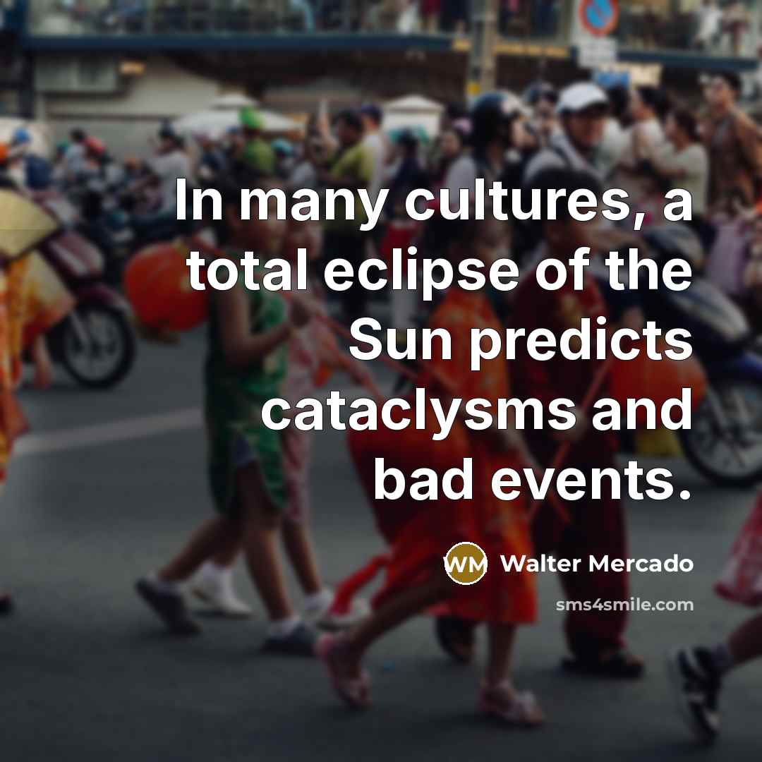 “In many cultures, a total eclipse of the Sun predicts…” quote by Walter Mercado