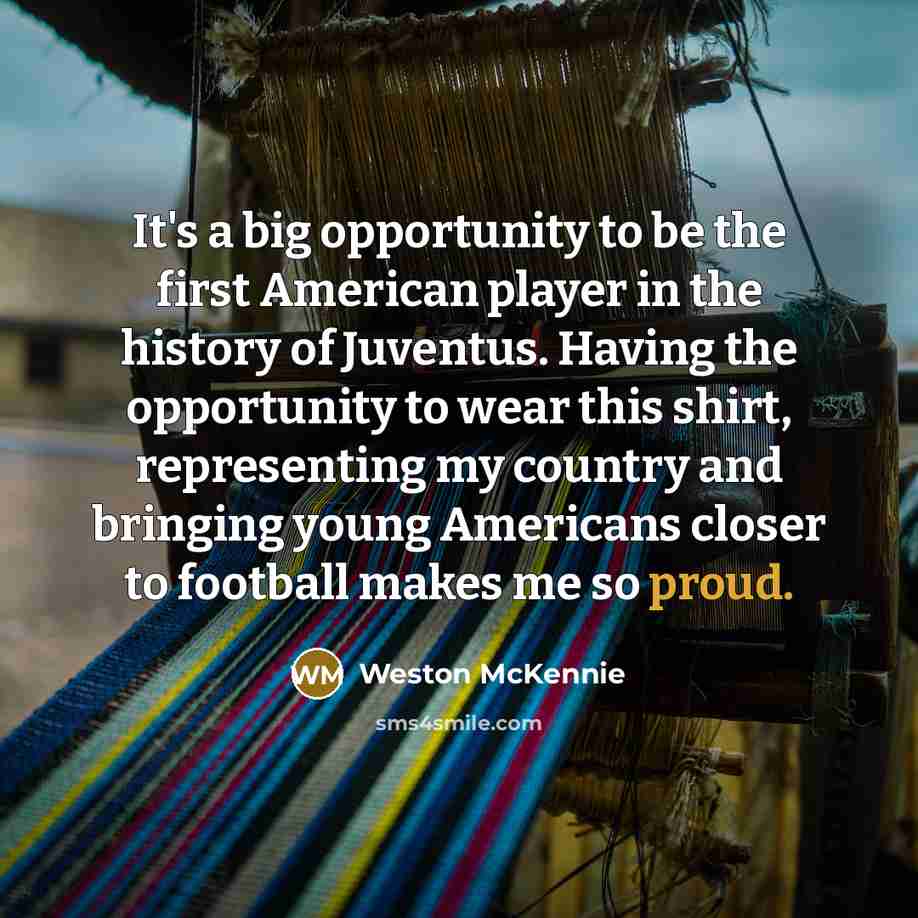 “It's a big opportunity to be the first American player…” quote by Weston McKennie