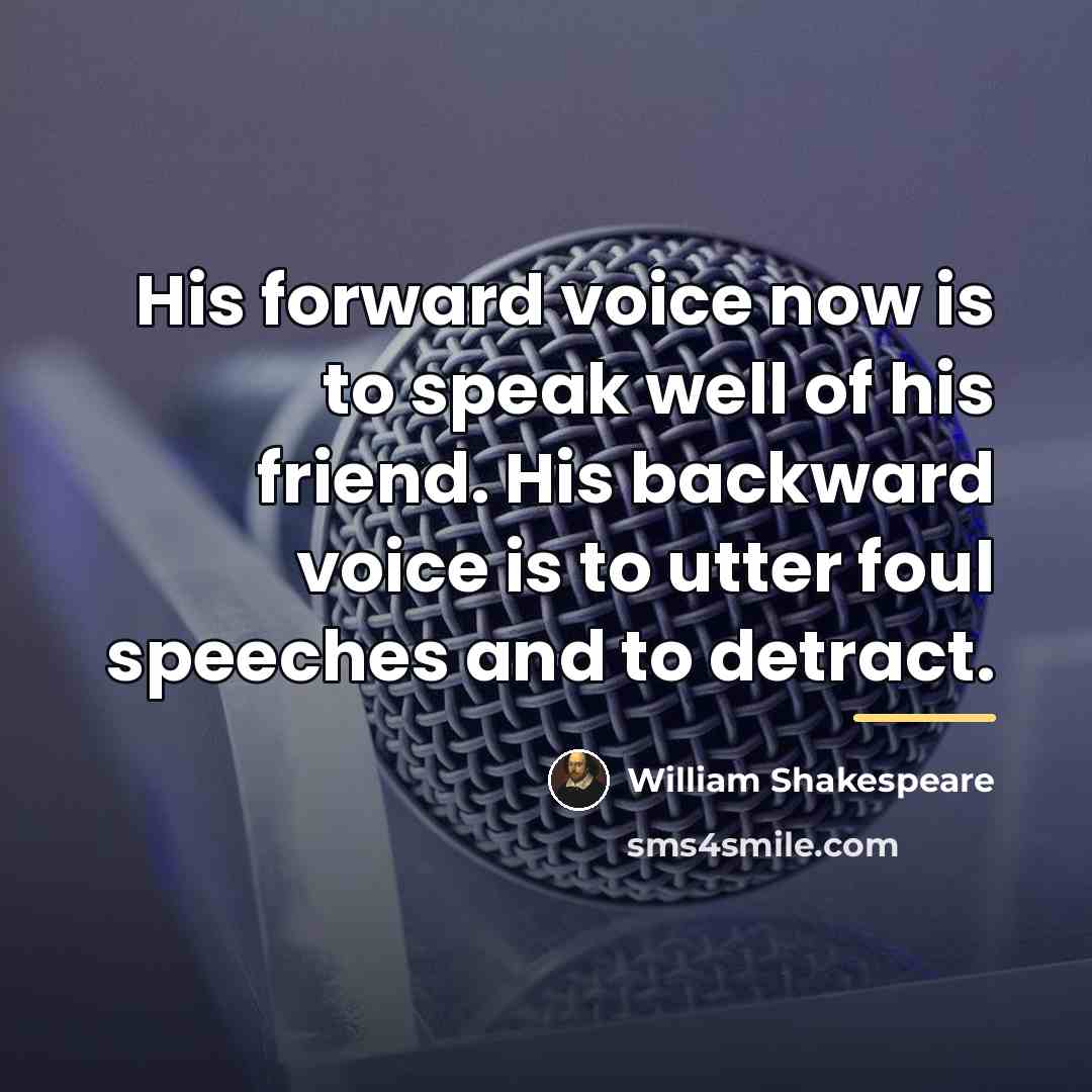 “His forward voice now is to speak well of his…” quote by William Shakespeare