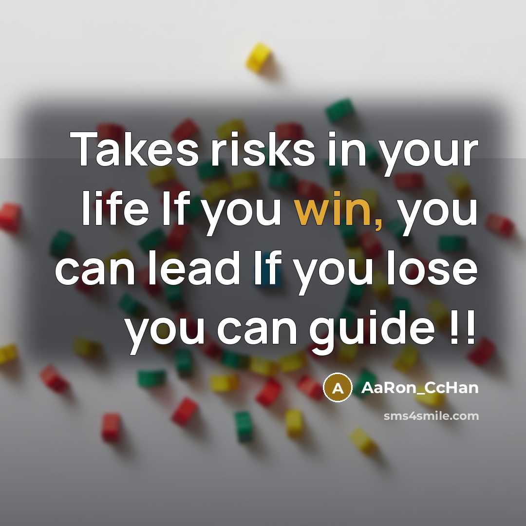 “Takes risks in your life If you win, you can…” quote by AaRon_CcHan