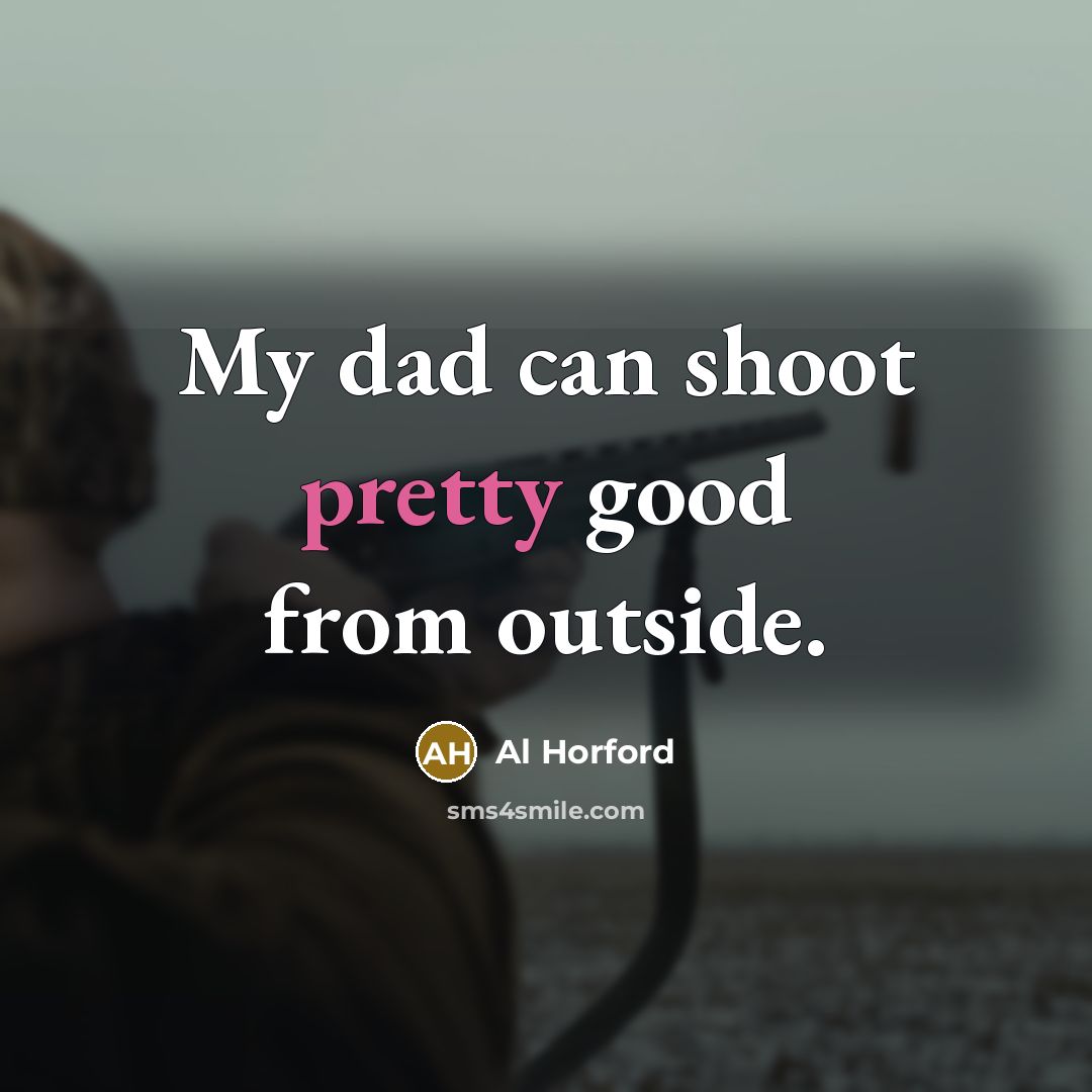 “My dad can shoot pretty good from outside.…” quote by Al Horford
