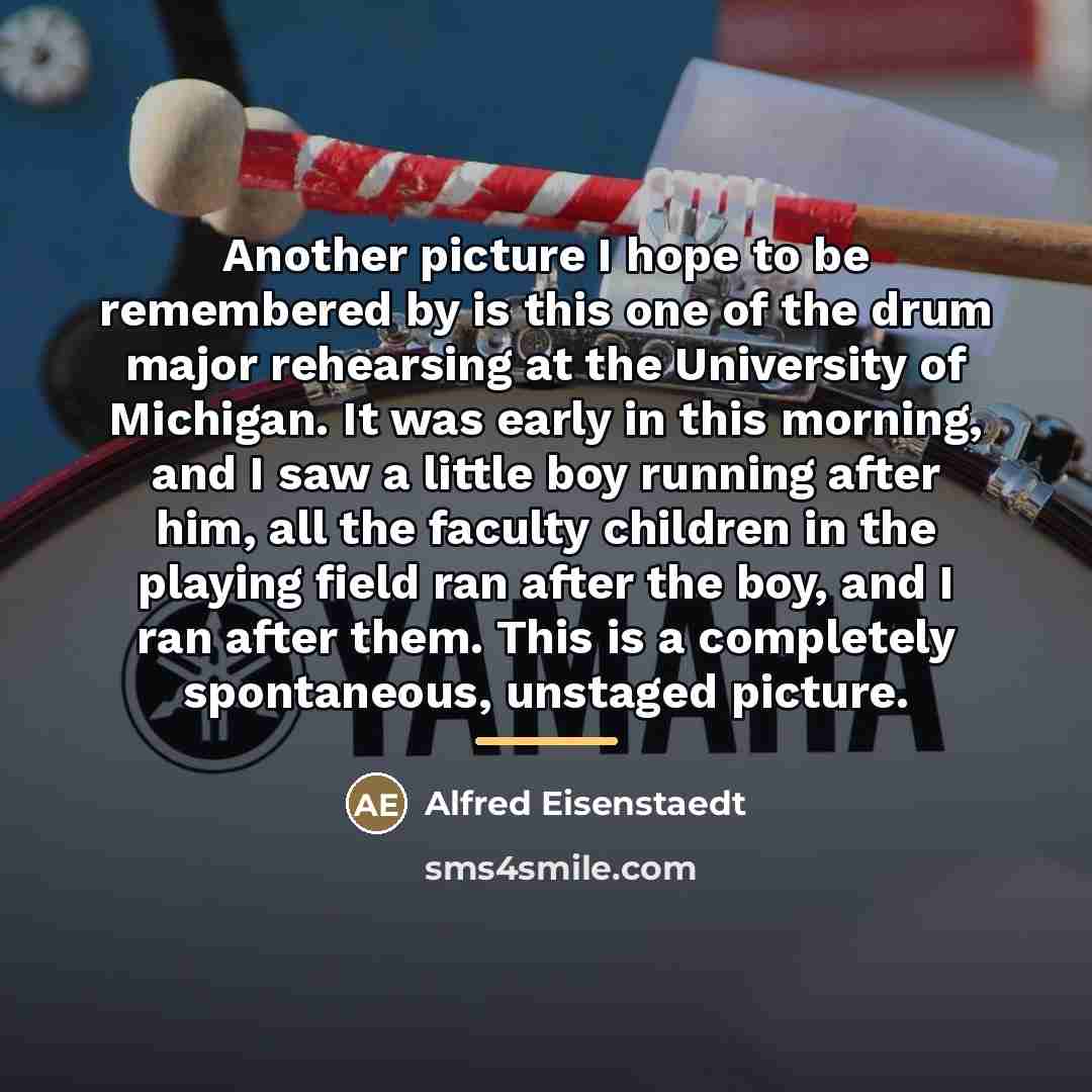 “Another picture I hope to be remembered by is this…” quote by Alfred Eisenstaedt