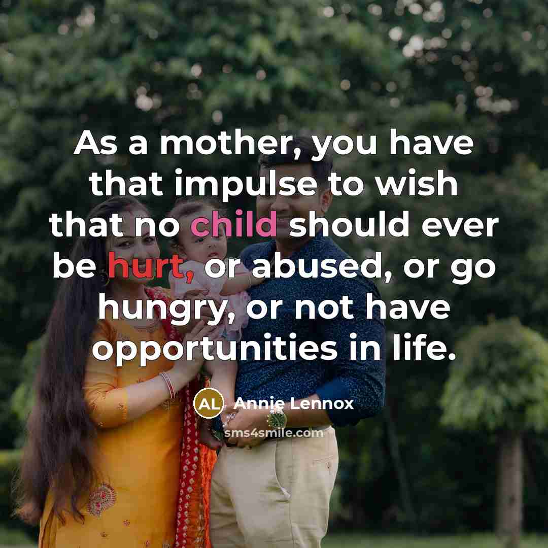 “As a mother, you have that impulse to wish that…” quote by Annie Lennox