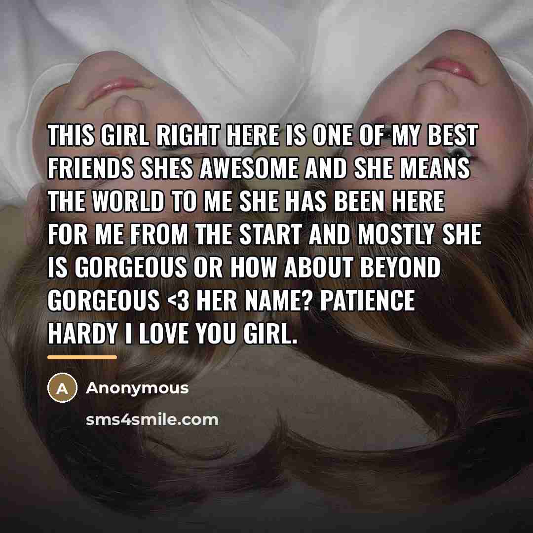 “This girl right here is one of my best friends…” quote by Anonymous