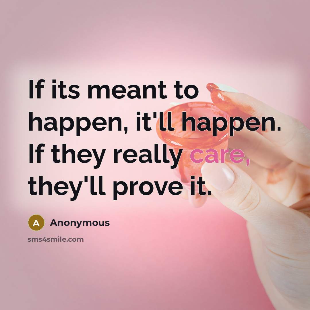 “If its meant to happen, it'll happen. If they really…” quote by Anonymous