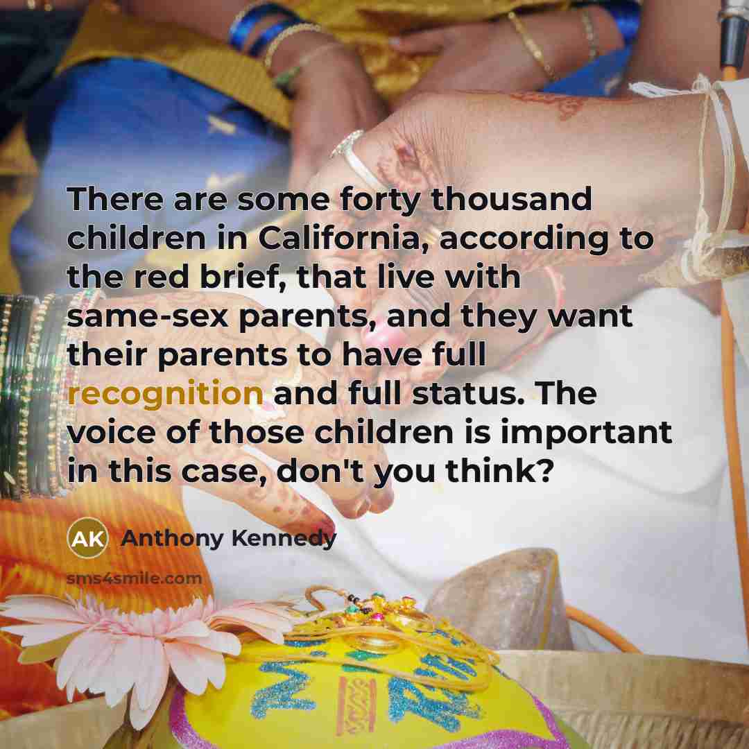 “There are some forty thousand children in California, according to…” quote by Anthony Kennedy