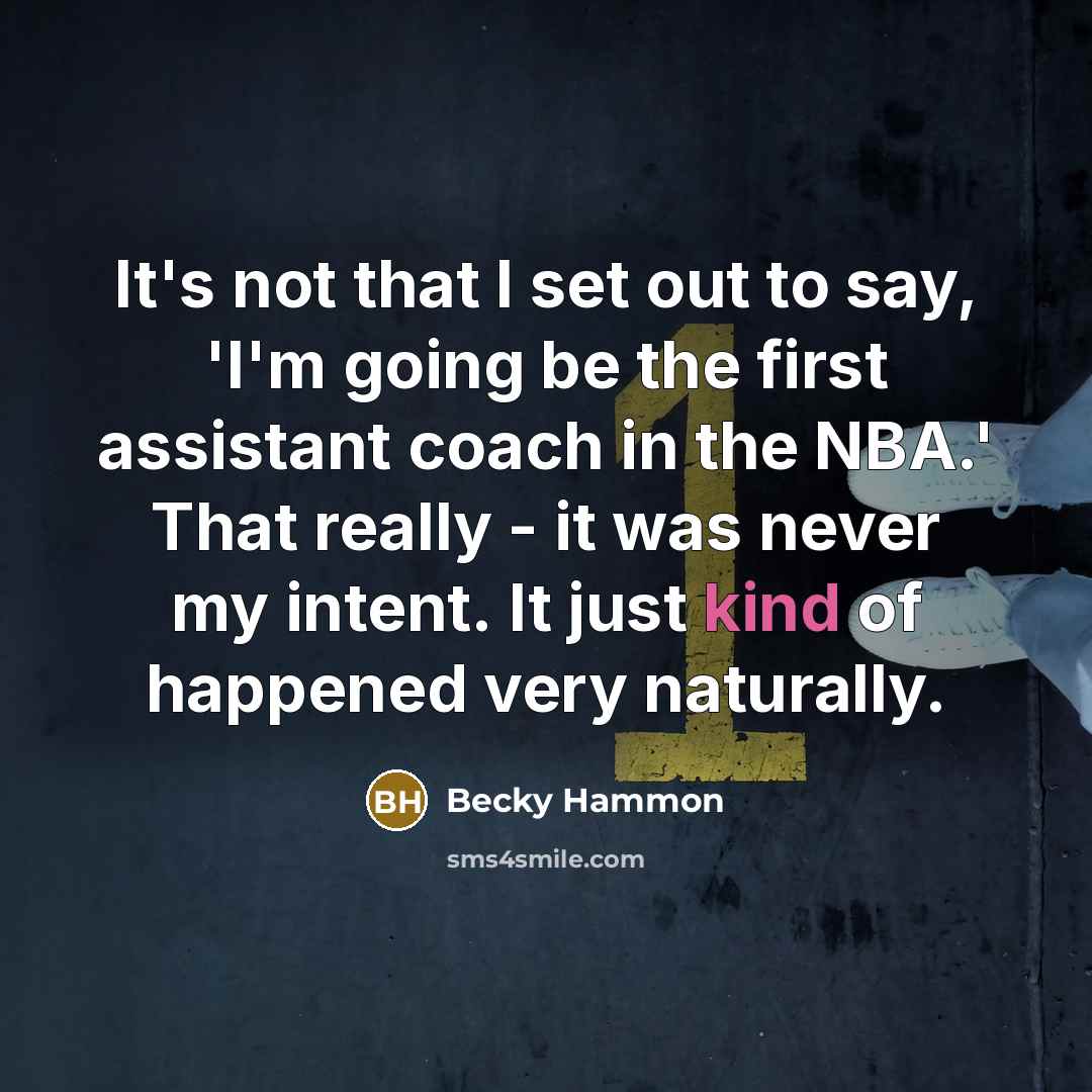 “It's not that I set out to say, 'I'm going…” quote by Becky Hammon