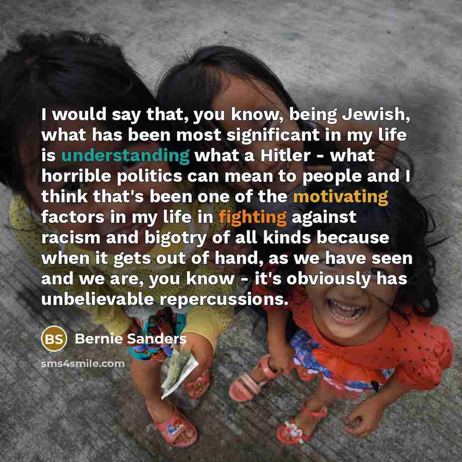 “I would say that, you know, being Jewish, what has…” quote by Bernie Sanders
