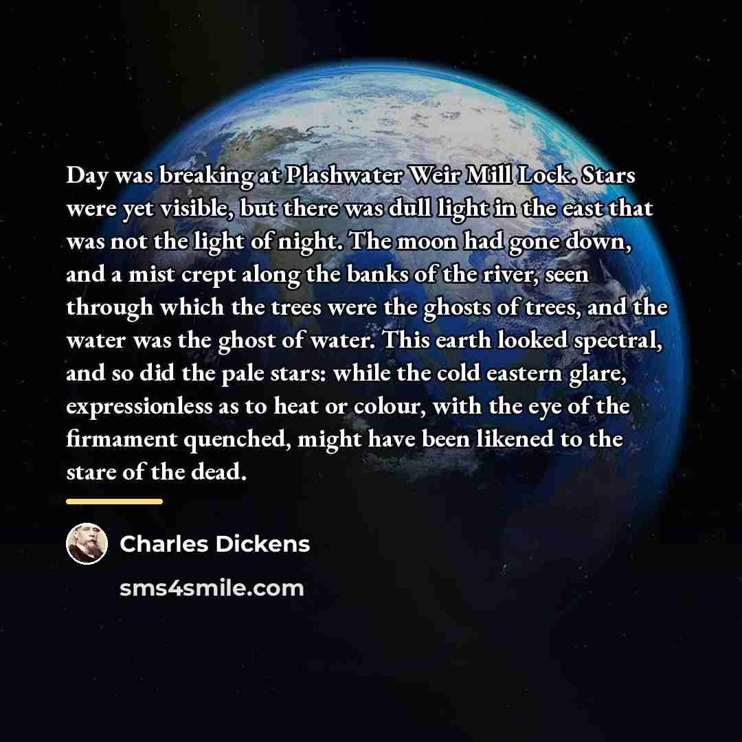 “Day was breaking at Plashwater Weir Mill Lock. Stars were…” quote by Charles Dickens