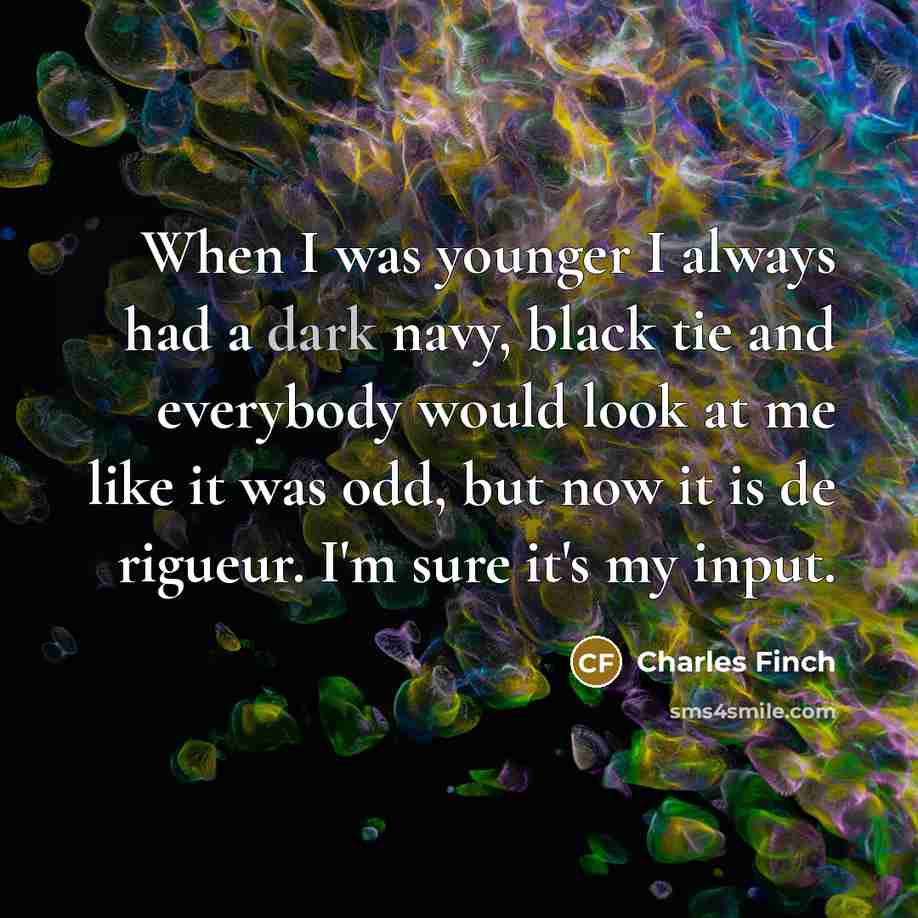 “When I was younger I always had a dark navy,…” quote by Charles Finch