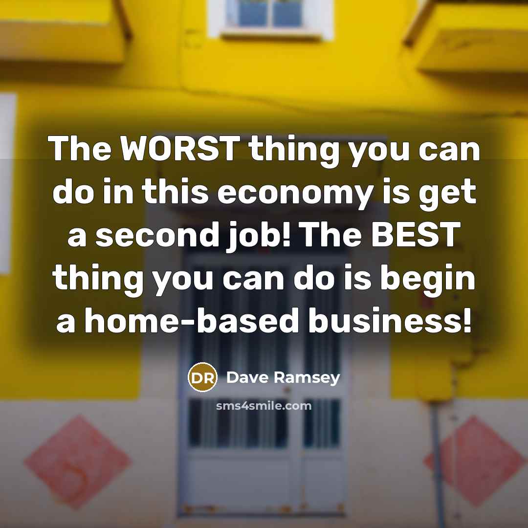 “The WORST thing you can do in this economy is…” quote by Dave Ramsey